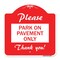 Signmission Please Park on Pavement Thank You, Red & White Aluminum Architectural Sign, 18" x 18", RW-1818-23286 A-DES-RW-1818-23286 - alternate 1